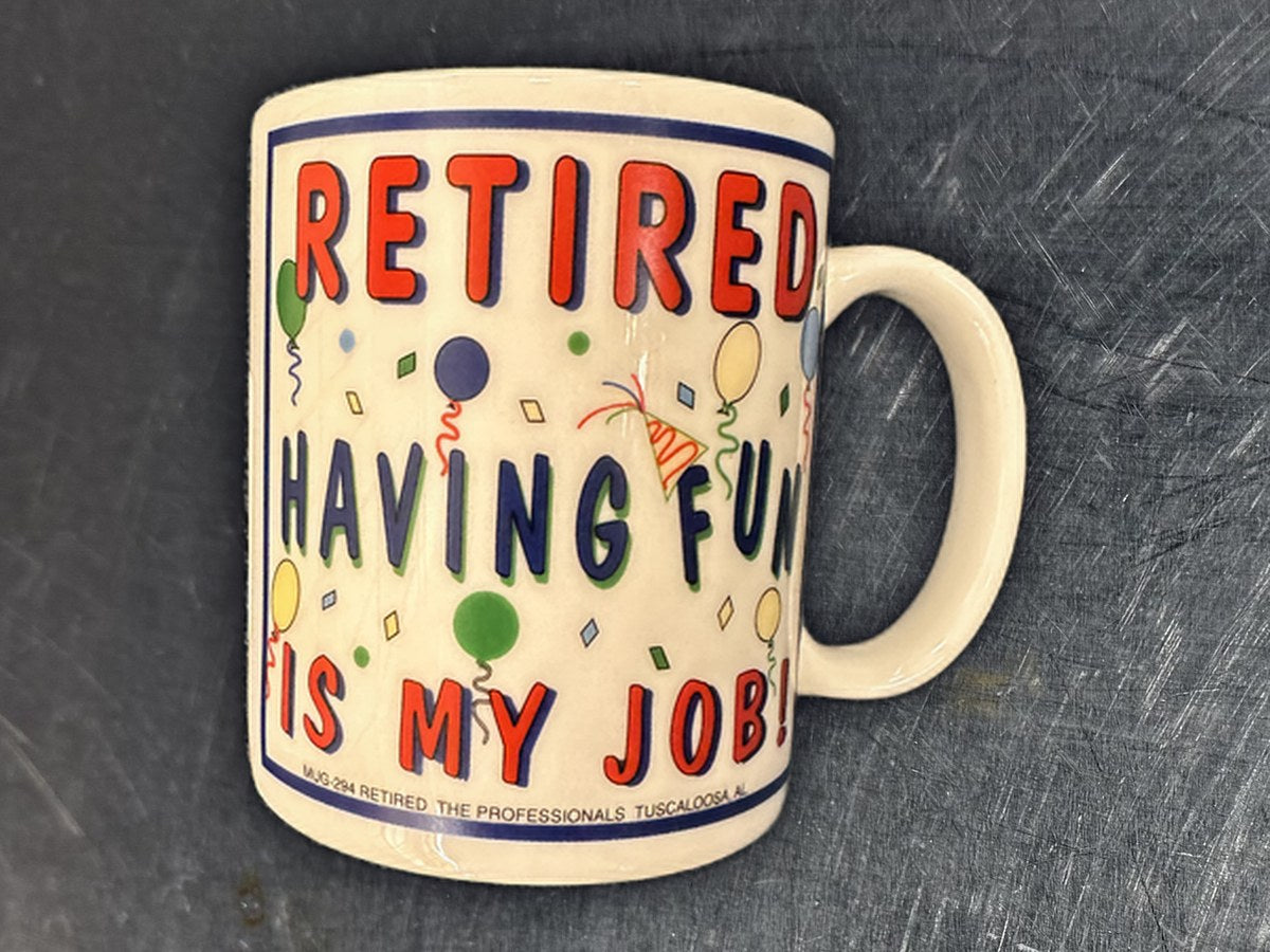 Retired Having Fun Ceramic Mug: 245 ppm lead by XRF